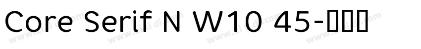 Core Serif N W10 45字体转换